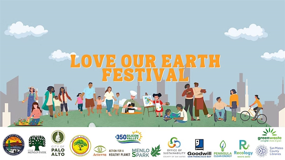 Join us for the Love our Earth Festival April 22 City of Menlo Park