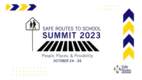 Safe routes to school summit 2023 graphic, people, places and possibility october 24 to 26 