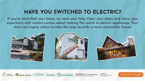 HAVE YOU SWITCHED TO ELECTRIC? If you've electrified your home, we need your help. Open your doors and share your experience with visitors curious about making the switch to electric appliances. Your story can inspire others to take the leap towards a more sustainable future.